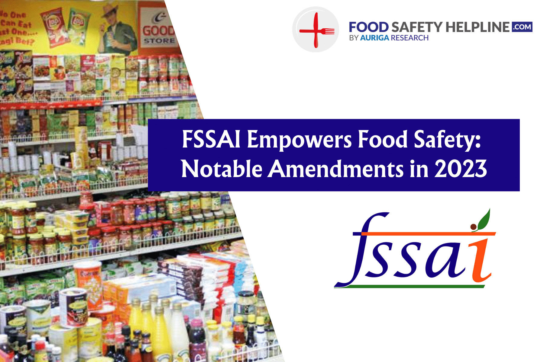 FSSAI Empowers Food Safety: Notable Amendments in 2023