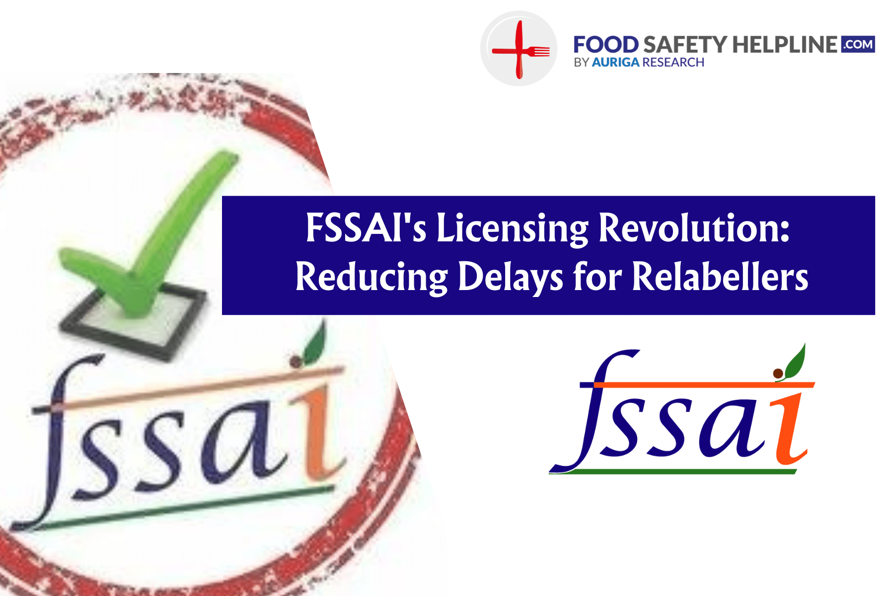 FSSAI’s Licensing Revolution: Reducing Delays for Relabellers