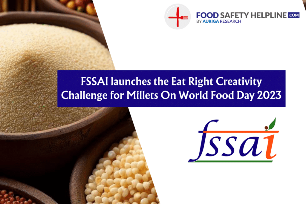 FSSAI launches the Eat Right Creativity Challenge for Millets On World Food Day 2023