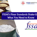 FSSAI's Flour Standards Shake-Up What You Need to Know