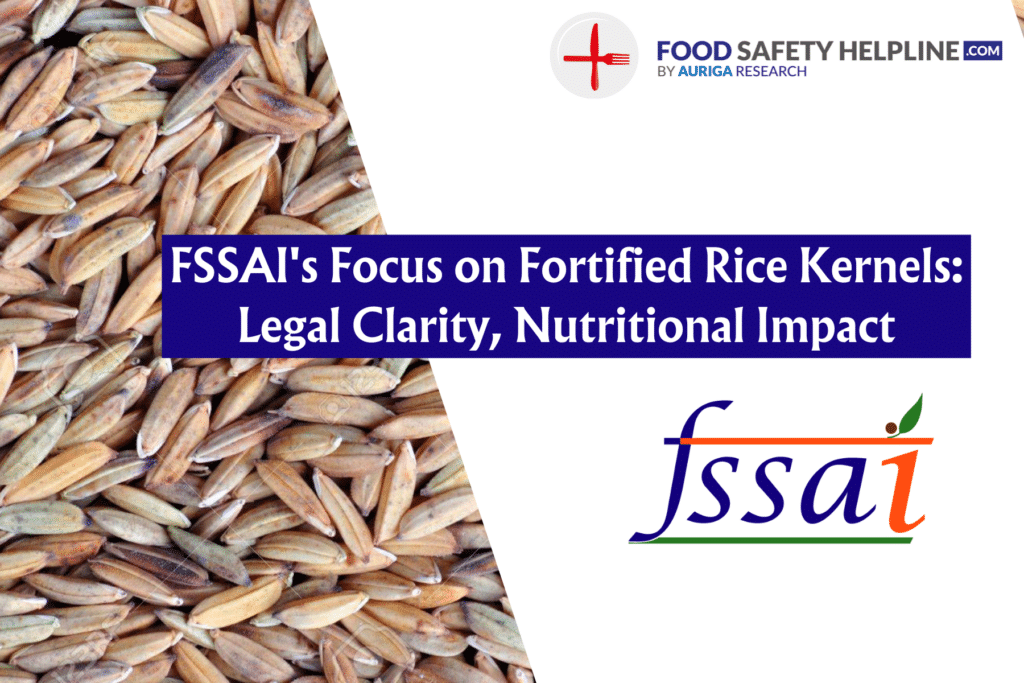 FSSAI Focus on Fortified Rice Kernels Legal Clarity, Nutritional Impact