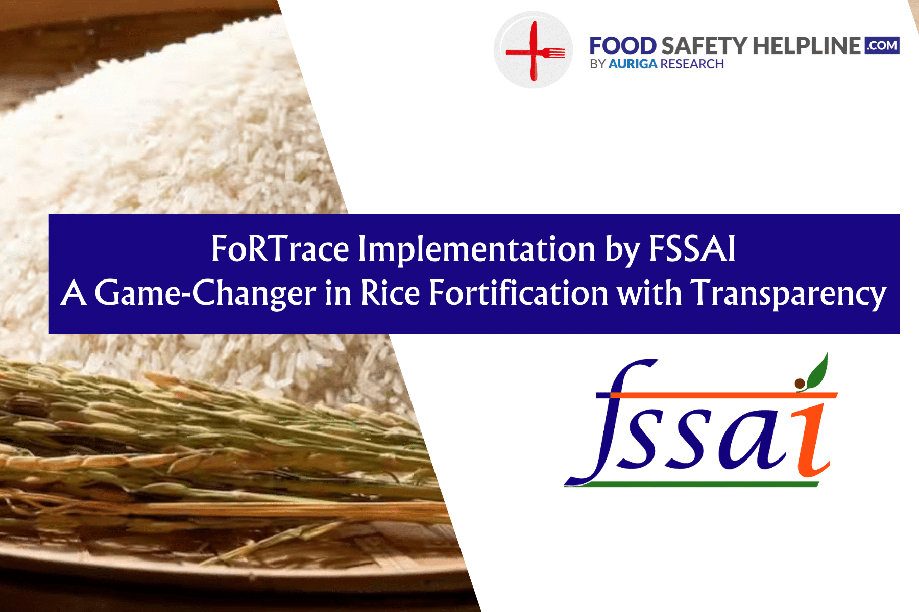 FoRTrace Implementation by FSSAI: A Game-Changer in Rice Fortification with Transparency